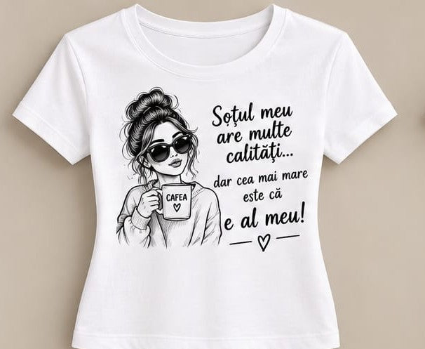 Tricou personalizat femei – Soțul meu are multe calități