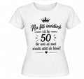 Tricou personalizat femei – Nu fiți invidioși, 50 de ani