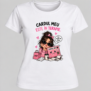Tricou femei „Cardul meu este în terapie”, cu mesaj amuzant