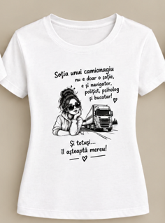 Tricou femei „Soția unui camionagiu”, cu mesaj de iubire