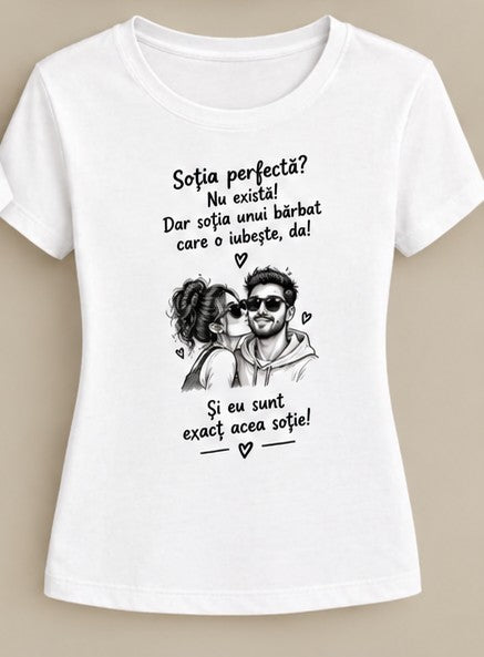 Tricou femei „Soția perfectă?”, cu mesaj de iubire pentru soț
