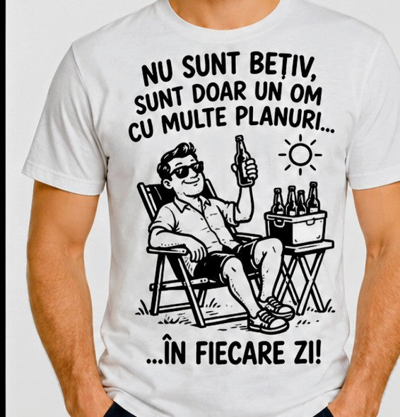 Tricou bărbați „Nu sunt bețiv, sunt doar un om cu multe planuri”