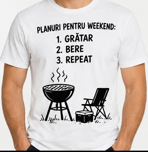 Tricou bărbați „Planuri pentru weekend: grătar, bere, repeat”