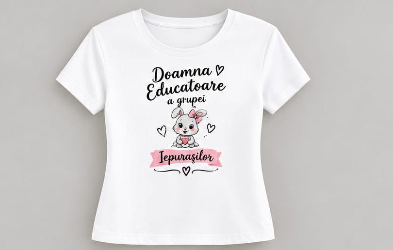 Tricou personalizat femei – Doamna Educatoare a grupei Iepurașilor