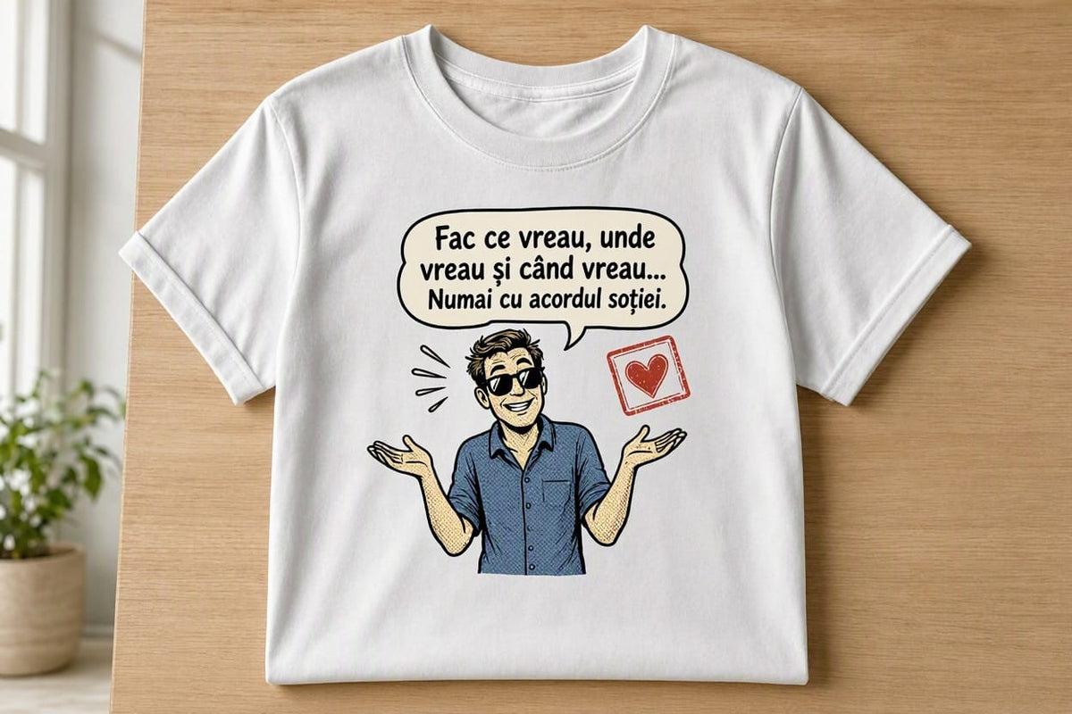 Tricou bărbați „Fac ce vreau… numai cu acordul soției”