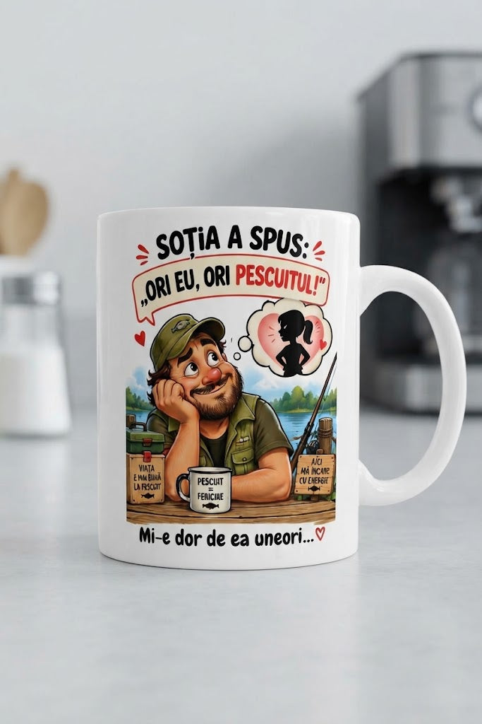 Cană pentru pescar – Ori eu, ori pescuitul! Mi-e dor de ea uneori